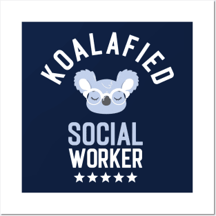 Koalafied Social Worker - Funny Gift Idea for Social Workers Posters and Art